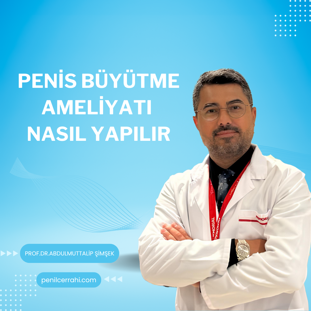 Penis Uzatma Ameliyatı Nasıl Yapılır?