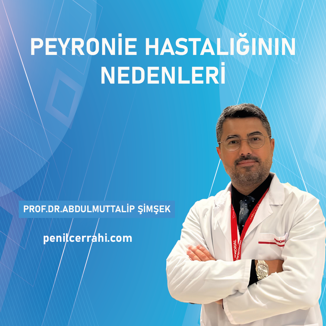 Peyronie Hastalığının Nedeneleri